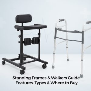 Standing Frames & Walkers Guide - Features, Types & Buying - Wahat Al Noor
